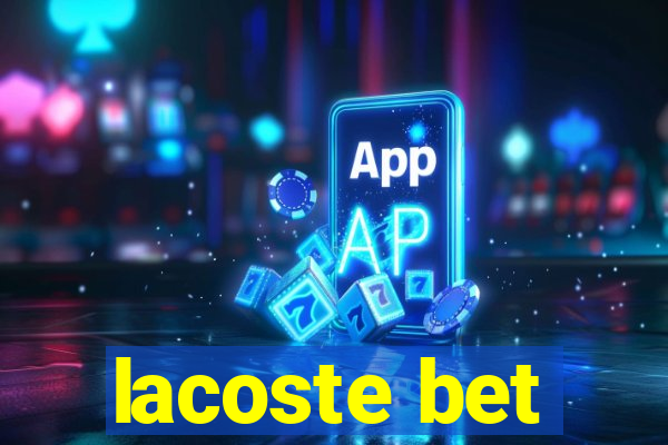 lacoste bet
